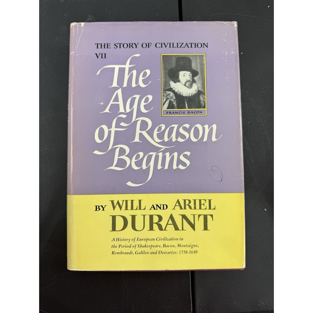 The Age of Reason Begins: Story of Civilization VII: Will & Ariel Durant 1961 HC